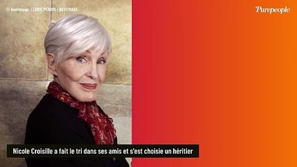 "J’ai dégagé plein de gens" : Nicole Croisille a fait le tri et a choisi un ami très proche pour organiser son départ