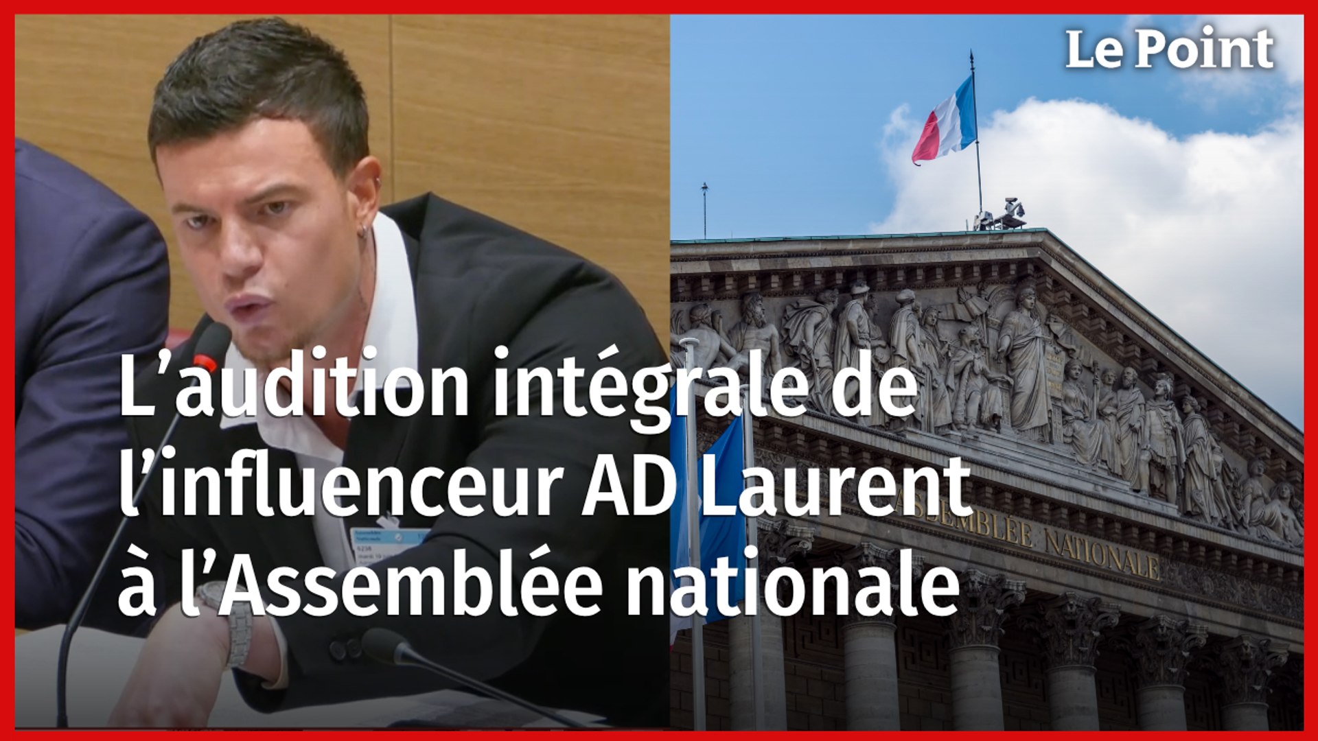 Laudition intégrale de linfluenceur AD Laurent à lAssemblée nationale