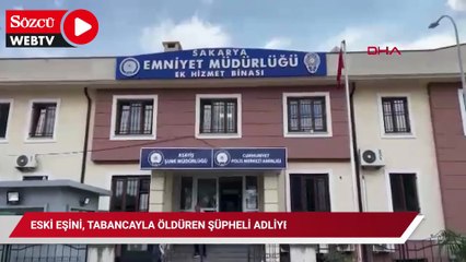 Eski eşini, tabancayla öldüren şüpheli adliyede