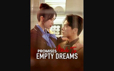 Promises Made To Empty Dreams Full Movie