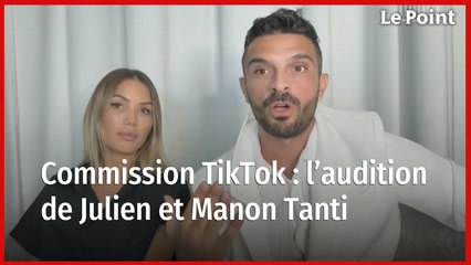 TikTok : L'audition intégrale de Julien et Manon Tanti à l'Assemblée nationale