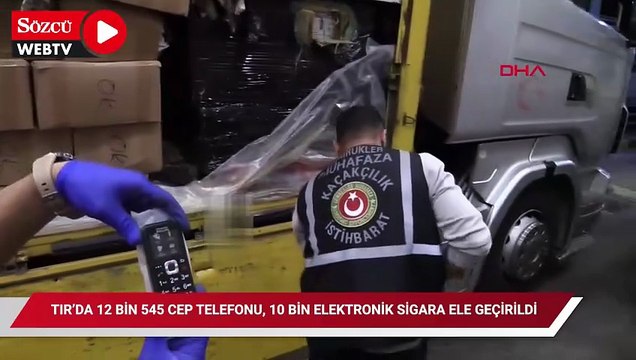 TIR’da 12 bin 545 cep telefonu, 10 bin elektronik sigara ele geçirildi