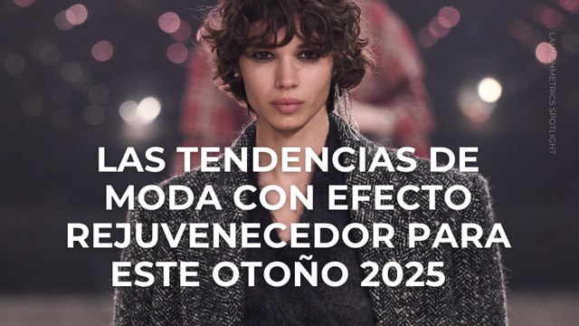 Las tendencias de moda con efecto rejuvenecedor para este otoño 2025