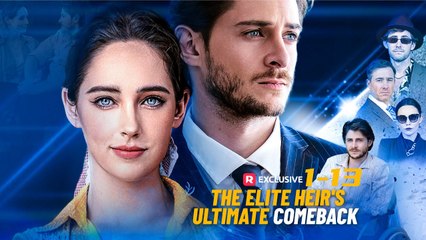 The Elite Heir's Ultimate Comeback ❤️Short Drama English Sub FULL