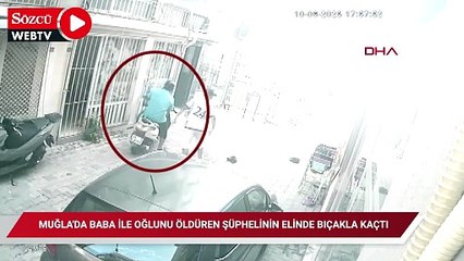 Muğla'da baba ile oğlunu öldüren şüphelinin elinde bıçakla kaçtığı anlar kamerada