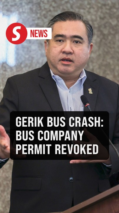 Gerik bus crash: Company's permit revoked with immediate effect, says Loke