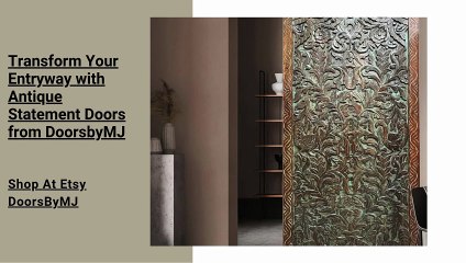 Transform Your Entryway with Antique Statement Doors from DoorsbyMJ