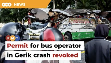 Permit for bus operator in Gerik crash revoked, says Loke