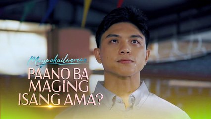 Magpakailanman: Paano Ba Maging Isang Ama?