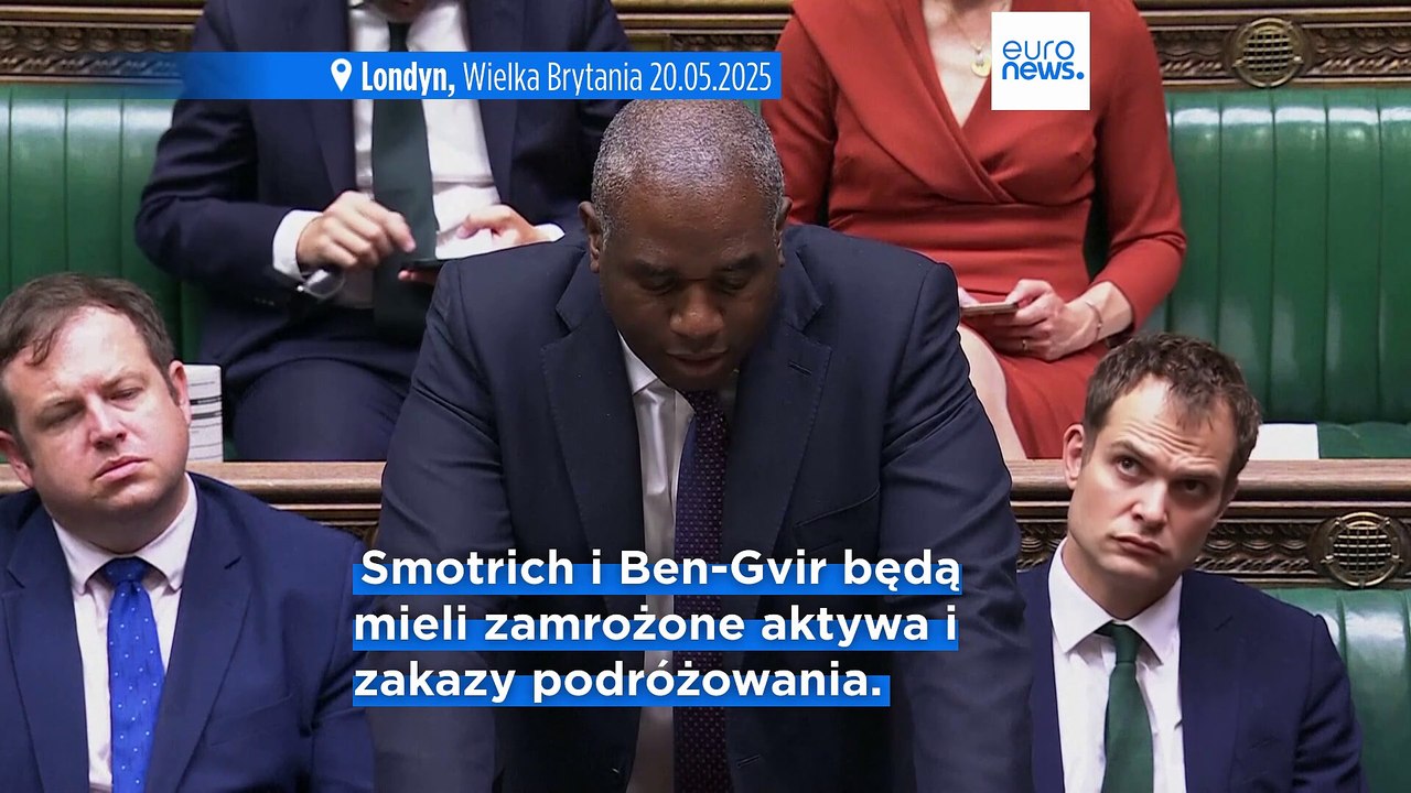 Wielka Brytania nałoży sankcje na dwóch skrajnie prawicowych izraelskich ministrów w związku z komentarzami na temat Strefy Gazy