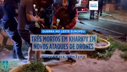 Três mortos em Kharkiv nos últimos ataques de drones russos na Ucrânia