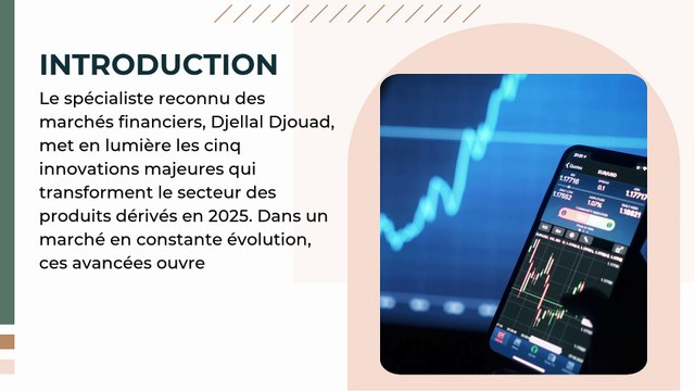 Djellal Djouad partage 5 innovations clés en dérivés financiers pour 2025
