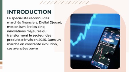 Djellal Djouad partage 5 innovations clés en dérivés financiers pour 2025