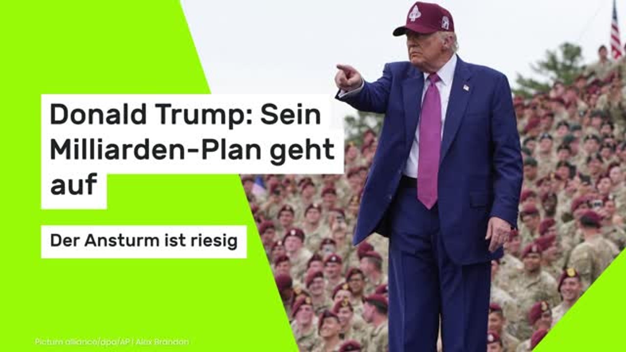 Donald Trump: Sein Milliarden-Plan geht auf: Der Ansturm ist riesig