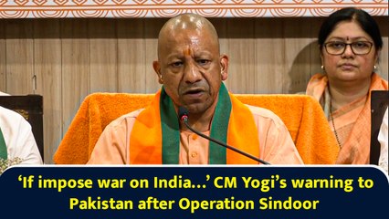 ‘If impose war on India…’ CM Yogi’s warning to Pakistan after Operation Sindoor