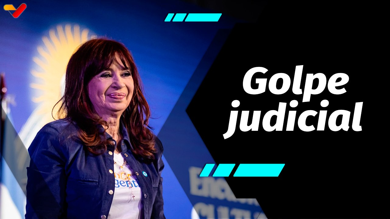 Al Aire | Venezuela denuncia golpe político-judicial contra Cristina Fernández en Argentina