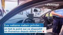 Les voitures radars privées : on fait le point sur ce dispositif en Provence depuis début juin