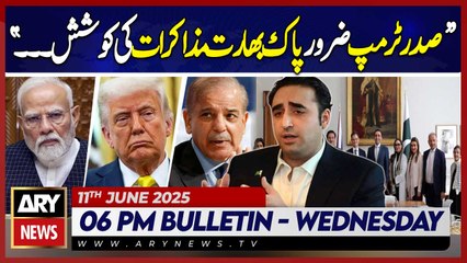 ARY News 6 PM Bulletin | 11th June 2025 - PAK-INDIA Conflict  - Bilawal Bhutto's Huge Statement