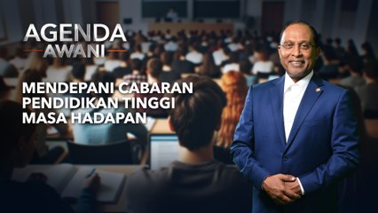 Agenda AWANI: Mendepani Cabaran Pendidikan Tinggi Masa Hadapan