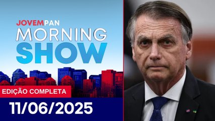 TERMINA INTERROGATÓRIOS DE BOLSONARO E OUTROS 7 RÉUS | MORNING SHOW - 11/06/25