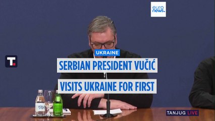 Serbia's president visits Ukraine for the first time in EU realignment signal
