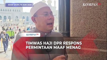 Ketua Timwas Haji DPR Respons Permintaan Maaf Menteri Agama Nasaruddin Umar