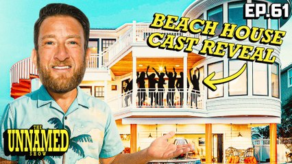 Barstool Beach House Cast Revealed | The Unnamed Show Episode 61