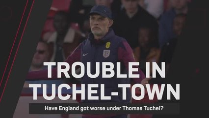 Trouble in Tuchel-town – Have England got worse under Thomas Tuchel?
