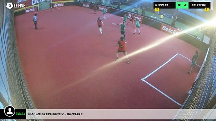 But de Stephanie V - Kipplei F