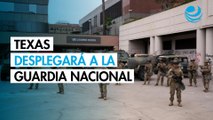 Texas también desplegará a la Guardia Nacional para 