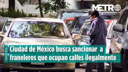 Ciudad de México busca sancionar a franeleros que ocupan calles ilegalmente