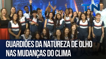 Guardiões da Natureza de olho nas mudanças do clima