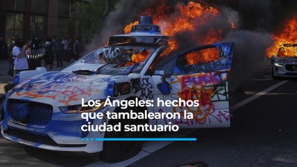 Los Ángeles: hechos que tambalearon la ciudad santuario