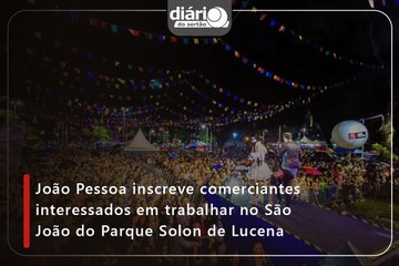 João Pessoa inscreve comerciantes interessados em trabalhar no São João do Parque Solon de Lucena