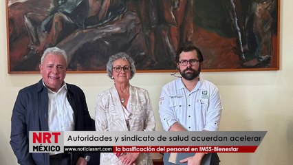 Autoridades y sindicato de salud acuerdan acelerar la basificación del personal en IMSS-Bienestar