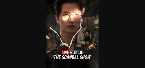 Live & Let Lie The Scandal Show✨FULL ENG SUB | Trending Short Drama 2025