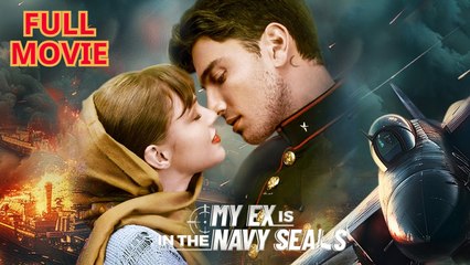 My Ex is in The Navy SEALs - Full Short Drama