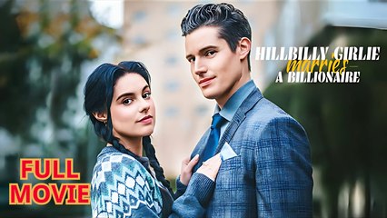 Hillbilly Girlie Marries A Billionaire - Full Short Drama