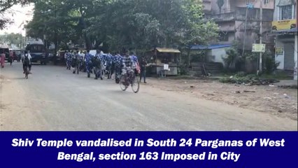 Shiv Temple vandalised in South 24 Parganas of West Bengal, section 163 Imposed in City