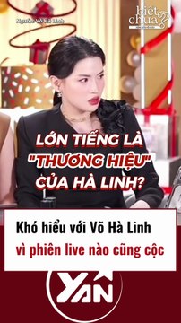 Khó hiểu Võ Hà Linh lúc nào cũng cộc
