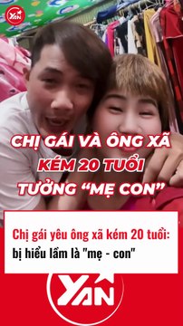 Chị gái yêu ông xã kém 20 tuổi