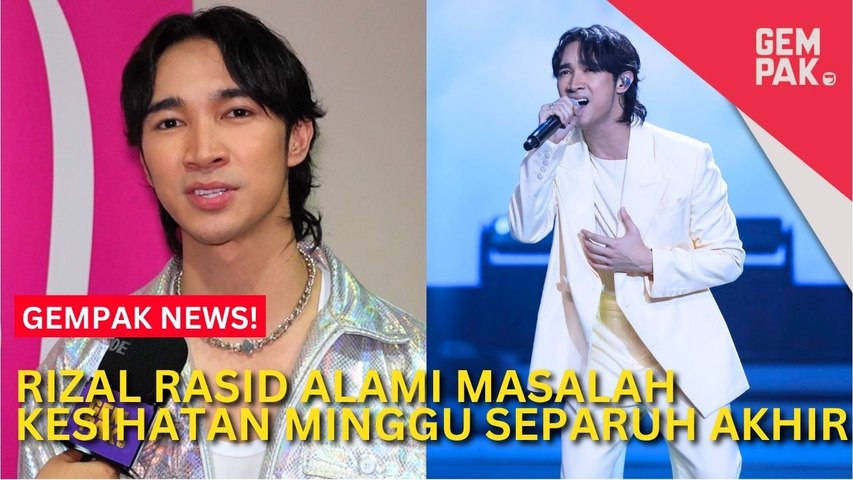 #GempakVideoNews : Rizal Rasid Kongsi Alami Sakit Tekak Sehingga ...