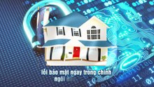 Những lỗi an ninh nhà ở mà 90% người dùng mắc phải