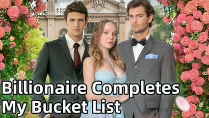 Billionaire's Completes My Bucket List - Full Movie