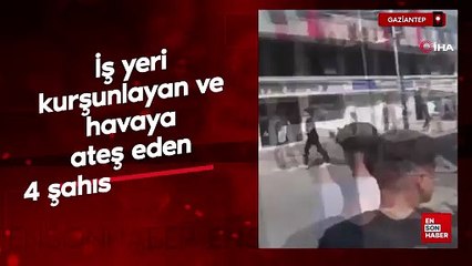 Gaziantep'te iş yeri kurşunlayan ve havaya ateş eden 4 şahıs yakalandı