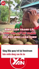 SÙNG BẦU quay trở lại LIVESTREAM hàn huyên tâm sự sau ồn ào