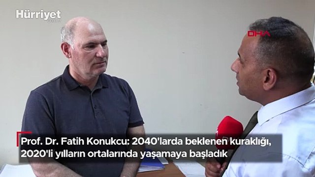 Prof. Dr. Konukcu: 2040'larda beklenen kuraklığı, 2020'li yılların ortalarında yaşamaya başladık