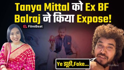 Bigg Boss 19:Tanya Mittal को Ex-Boyfriend Balraj Singhने बताया Fake | बोला चौंकाने वाला सच!