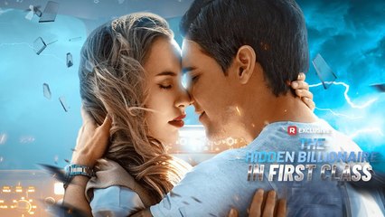[EngSub] The Hidden Billionaire in First Class