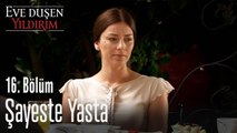 Şayeste yasta - Eve Düşen Yıldırım 16. Bölüm